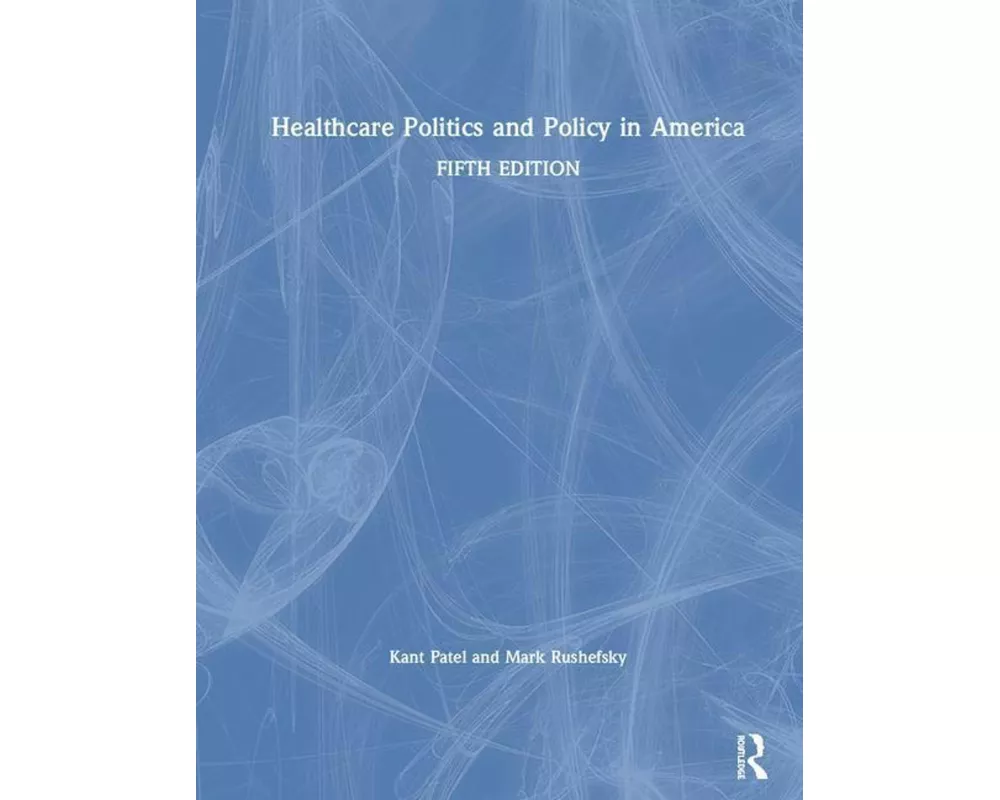 Healthcare Politics and Policy in America