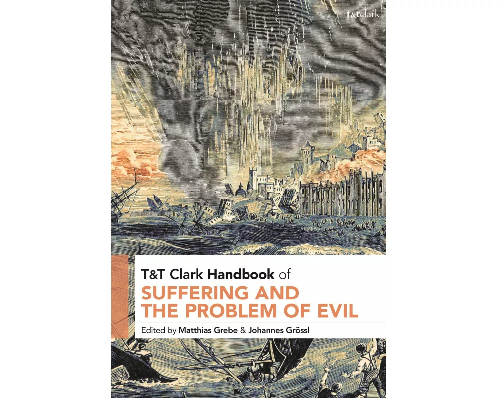 T&T Clark Handbook of Suffering and the Problem of Evil