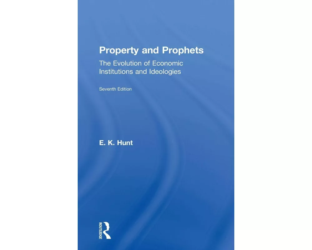 Property and Prophets: The Evolution of Economic Institutions and Ideologies