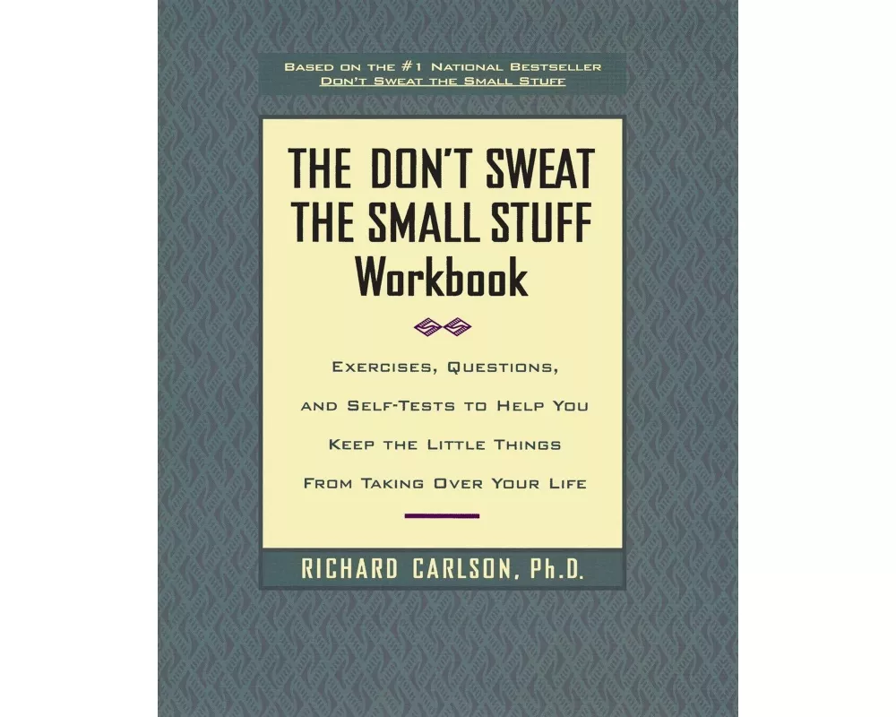 The Don't Sweat the Small Stuff Workbook