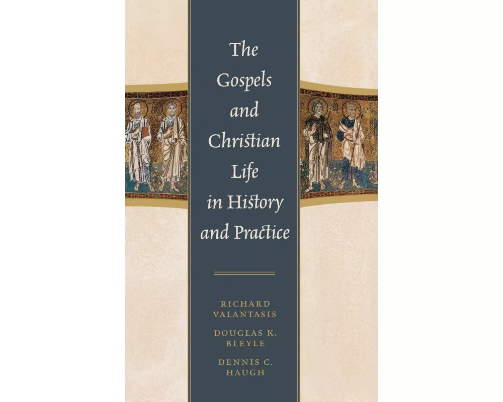 Gospels and Christian Life in History and Practice