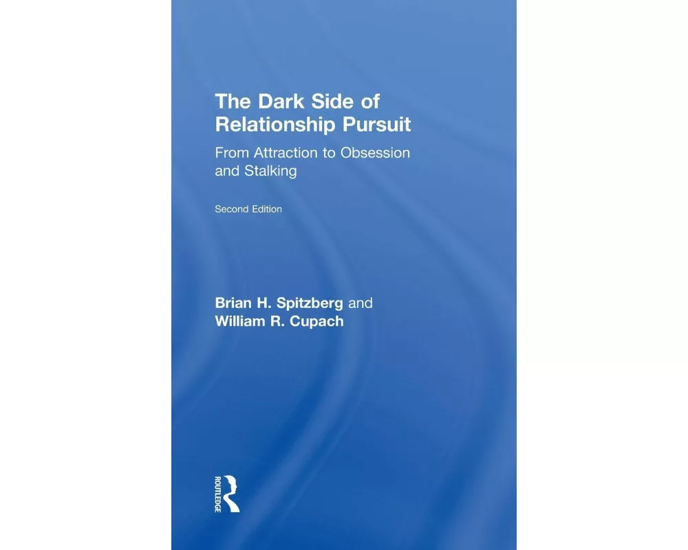 The Dark Side of Relationship Pursuit