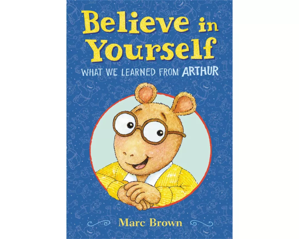 Believe in Yourself: What We Learned from Arthur