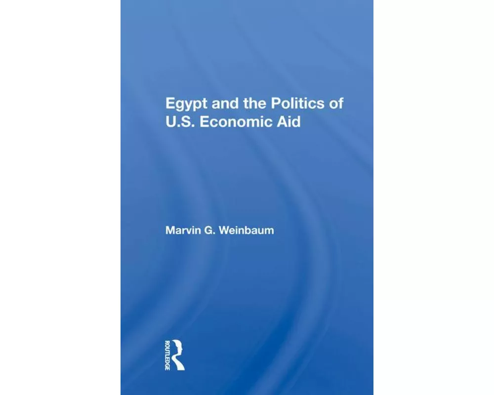 Egypt and the Politics of U.S. Economic Aid