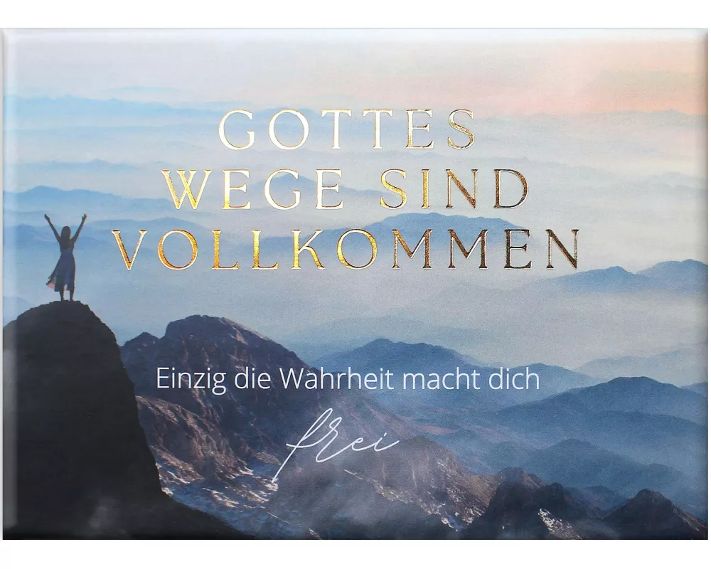 Gottes Wege sind vollkommen - Einzig die Wahrheit macht dich frei