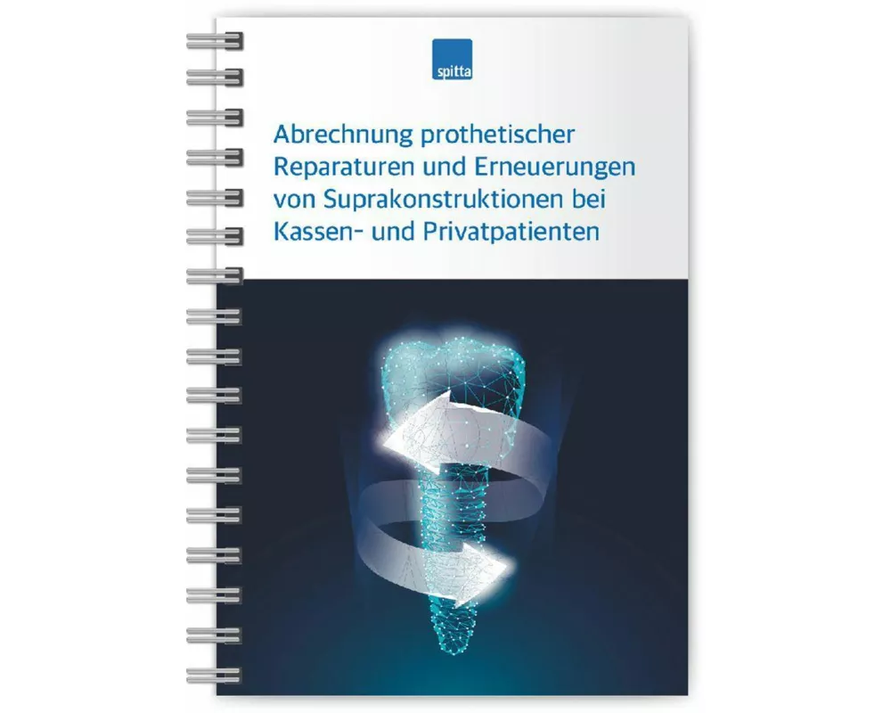 Abrechnung prothetischer Reparaturen und Erneuerungen von Suprakonstruktionen bei Kassen- und Privatpatienten
