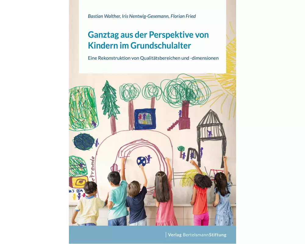Ganztag aus der Perspektive von Kindern im Grundschulalter