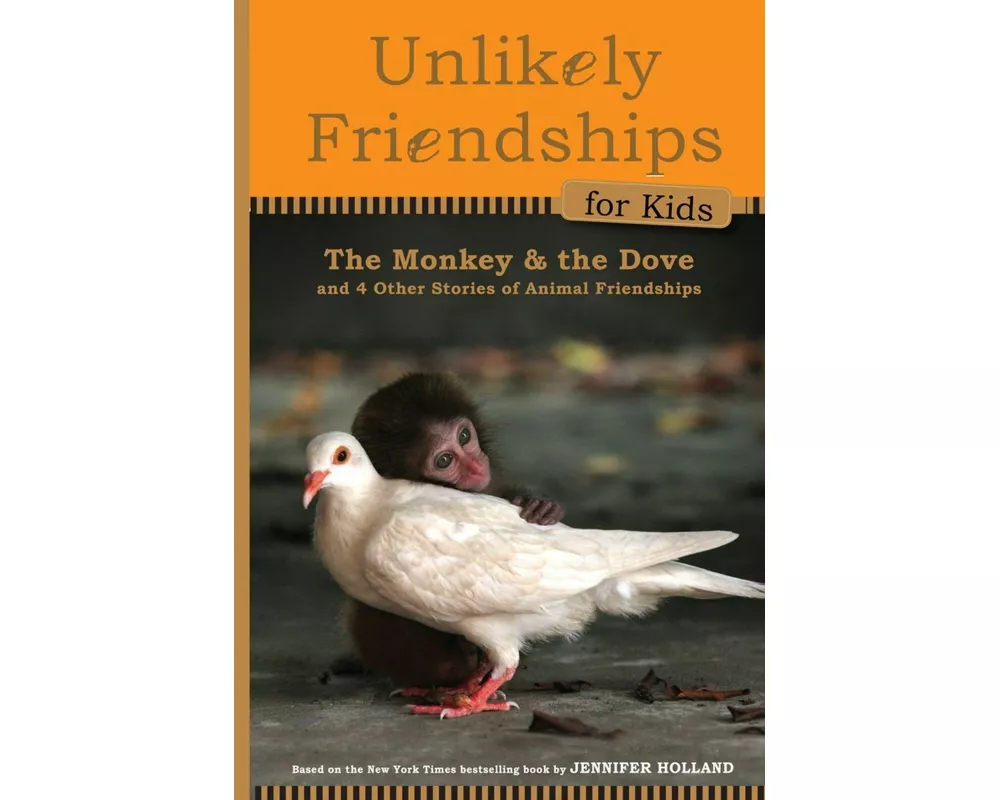 Unlikely Friendships for Kids: The Monkey & the Dove