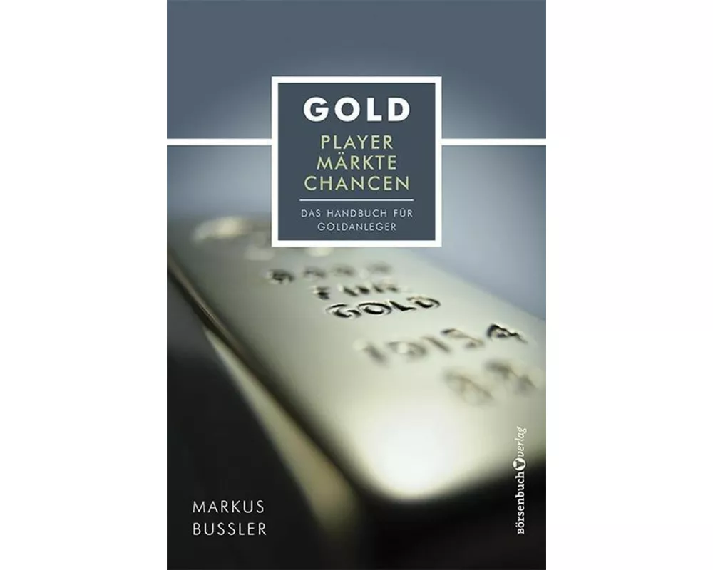 Gold - Player, Märkte, Chancen