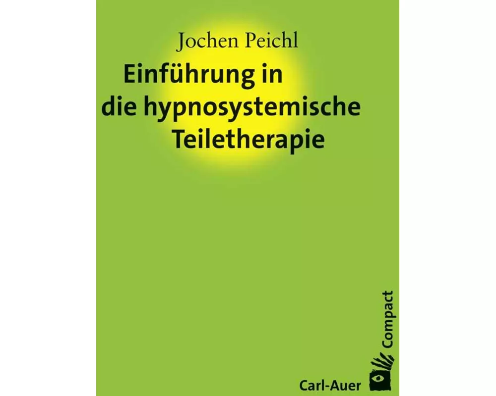 Einführung in die hypnosystemische Teiletherapie