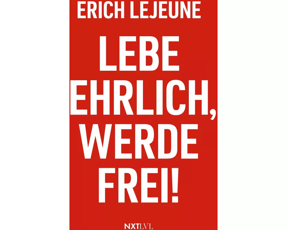 Lebe ehrlich, werde frei!
