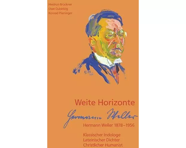 Weite Horizonte. Hermann Weller 1878-1956