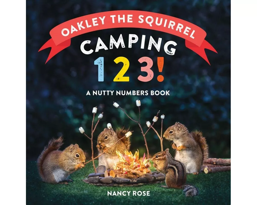 Oakley the Squirrel: Camping 1, 2, 3!