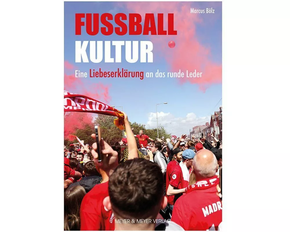 Fußballkultur - Eine Liebeserklärung an das runde Leder