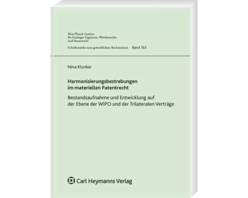 Harmonisierungsbestrebungen im materiellen Patentrecht