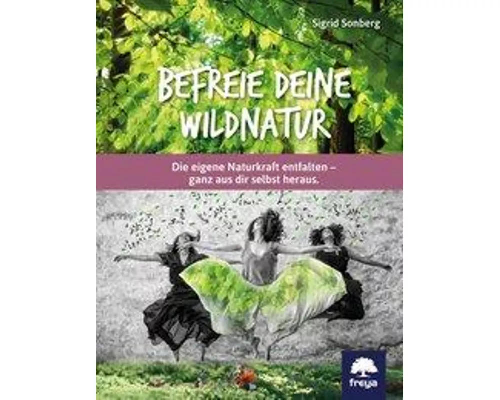 Befreie deine Wildnatur