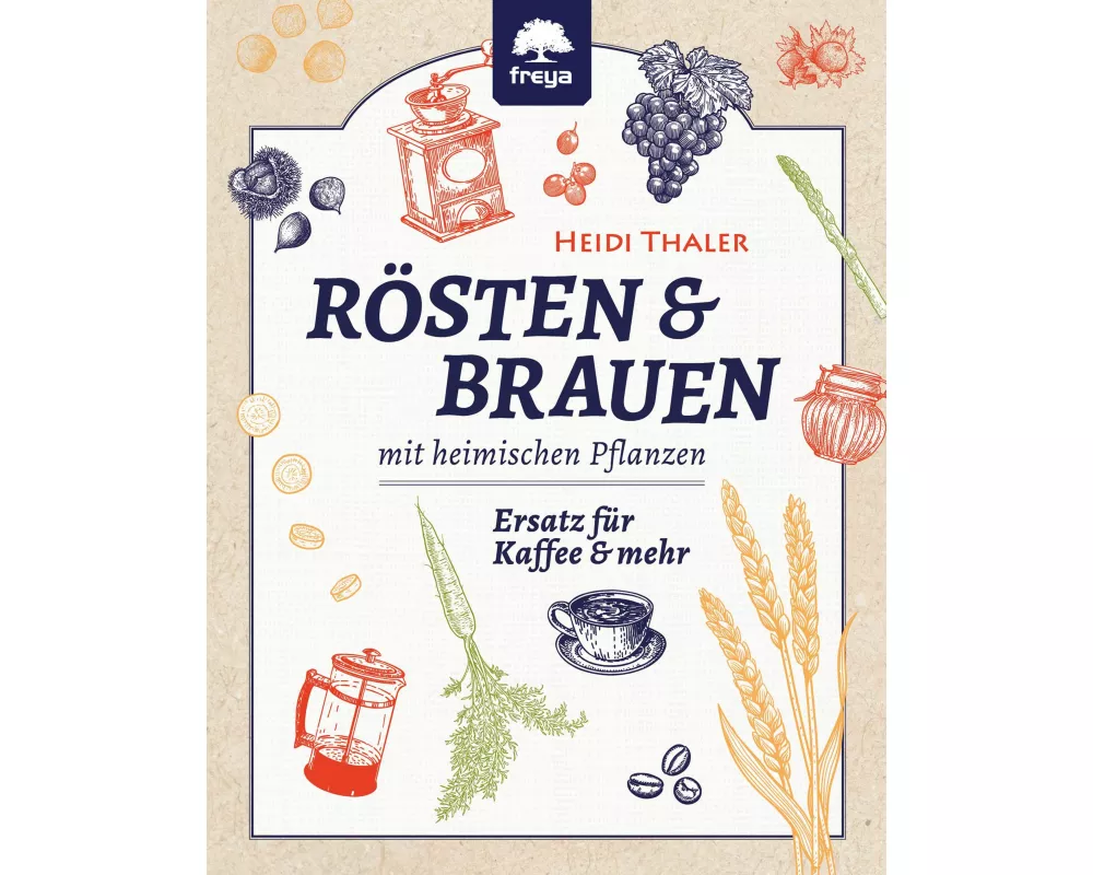 Rösten und Brauen mit heimischen Pflanzen