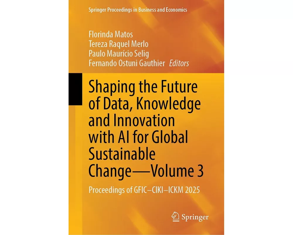 Shaping the Future of Data, Knowledge and Innovation with AI for Global Sustainable Change - Volume 3
