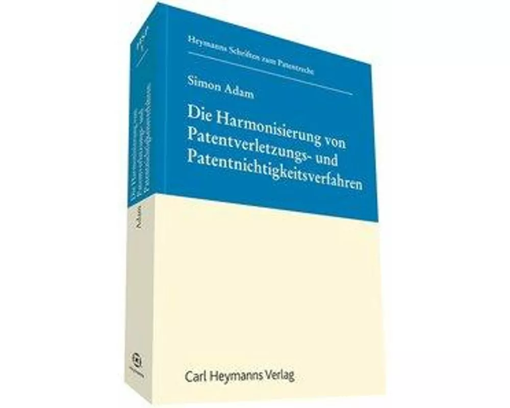 Die Harmonisierung von Patentverletzungs- und Patentnichtigkeitsverfahren