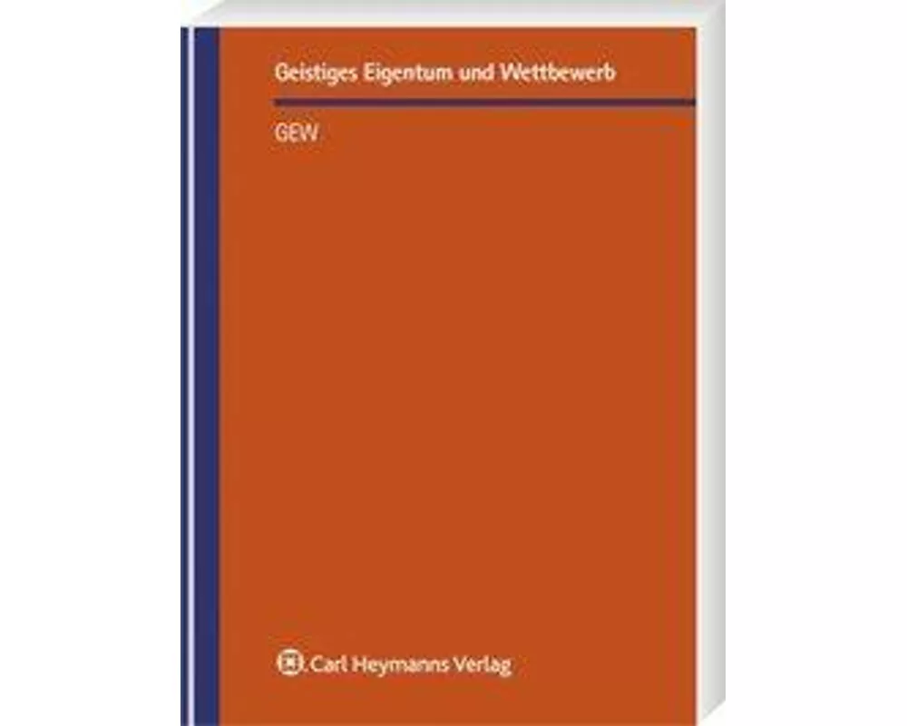 Technische Funktionalität im Recht des geistigen Eigentums sowie im Wettbwerbsrecht