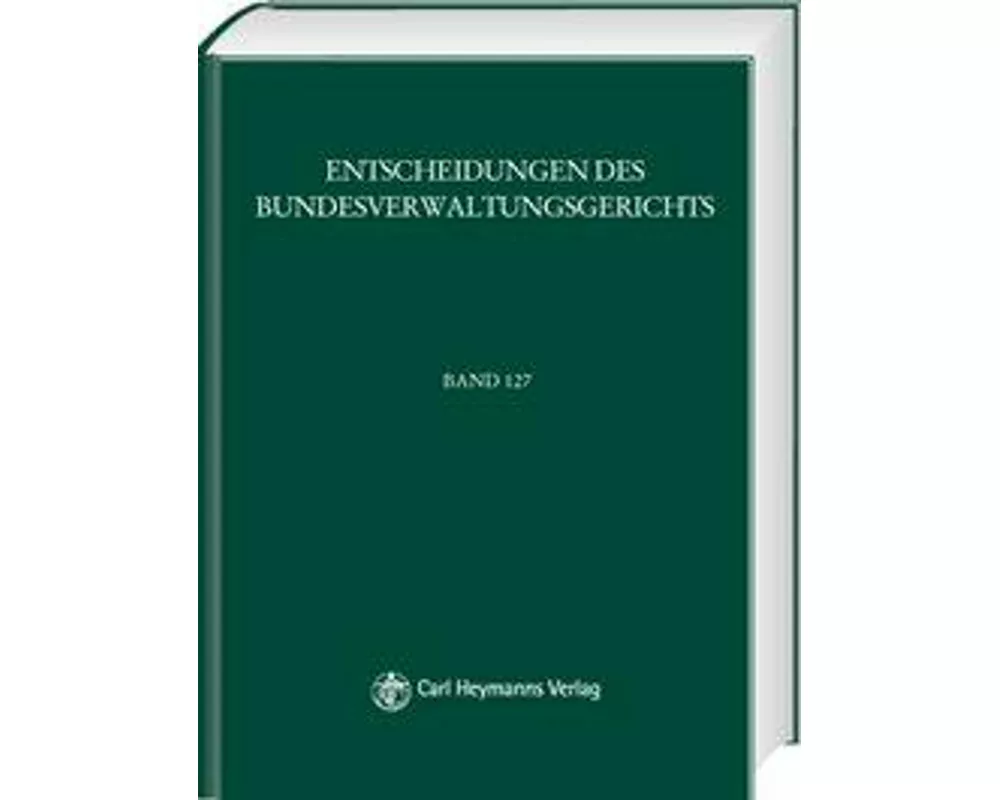 BVerwGE - Entscheidungen des Bundesverwaltungsgerichts / BVerwGE - Entscheidungen des Bundesverwaltungsgerichts