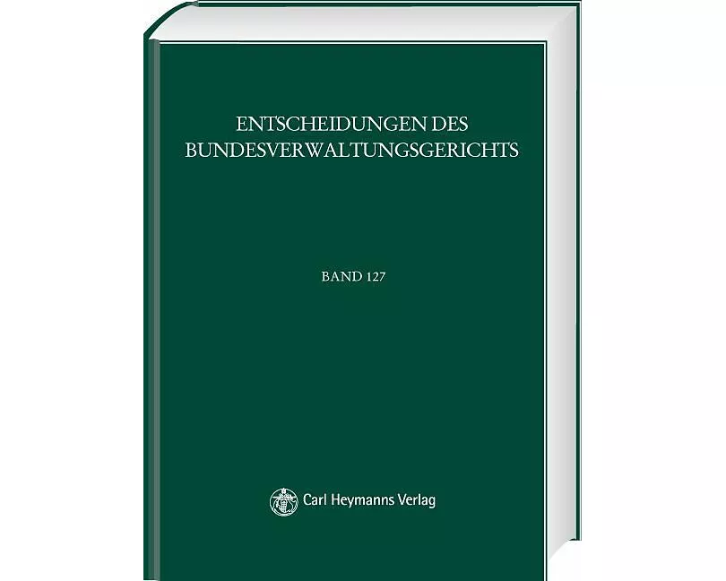 BVerwGE - Entscheidungen des Bundesverwaltungsgerichts / BVerwGE - Entscheidungen des Bundesverwaltungsgerichts