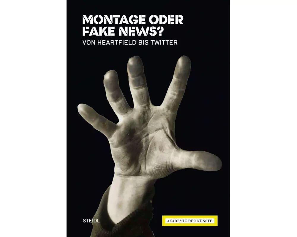 Montage oder Fake News? Von Heartfield bis Twitter