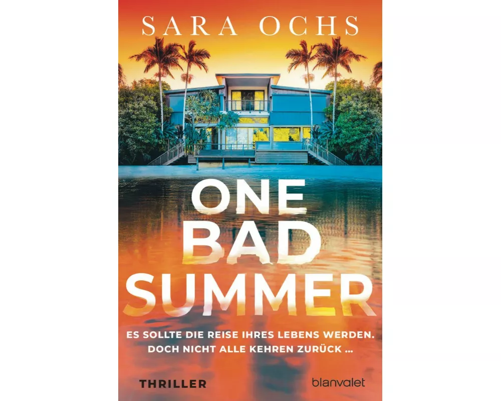 One Bad Summer - Es sollte die Reise ihres Lebens werden. Doch nicht alle kehren zurück …