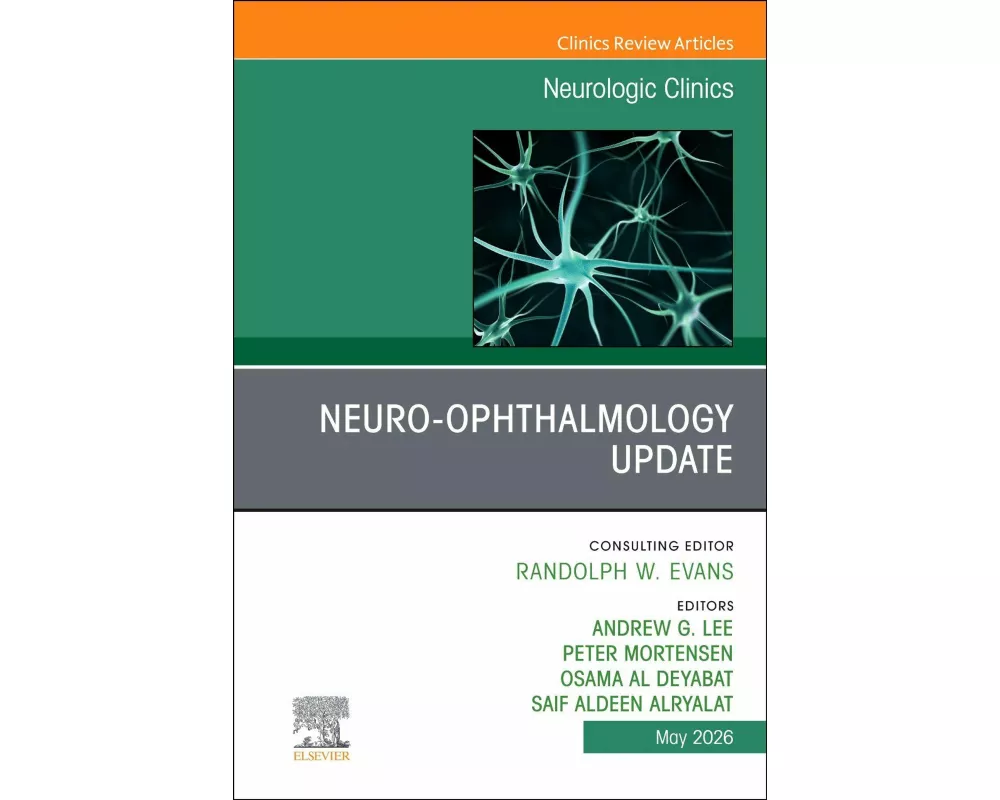 Neuro-Ophthalmology Update, An Issue of Neurologic Clinics: Volume 44-2