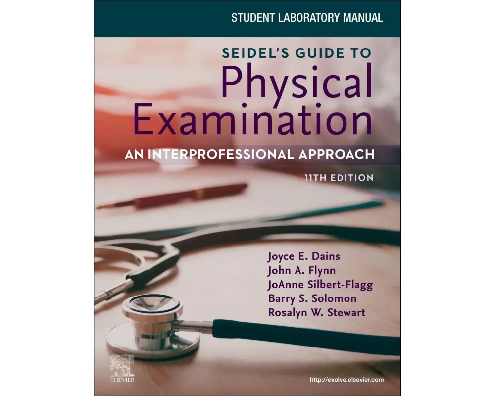 Student Laboratory Manual for Seidel's Guide to Physical Examination: An Interprofessional Approach