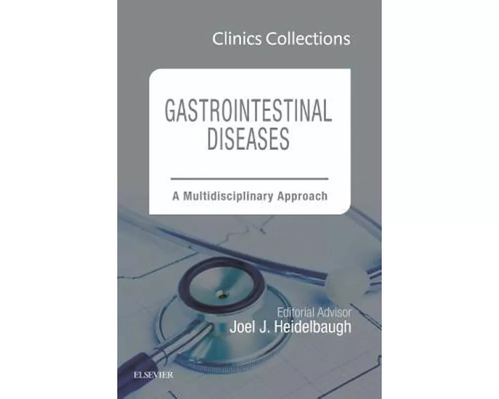 Gastrointestinal Diseases: A Multidisciplinary Approach (Clinics Collections): Volume 7C
