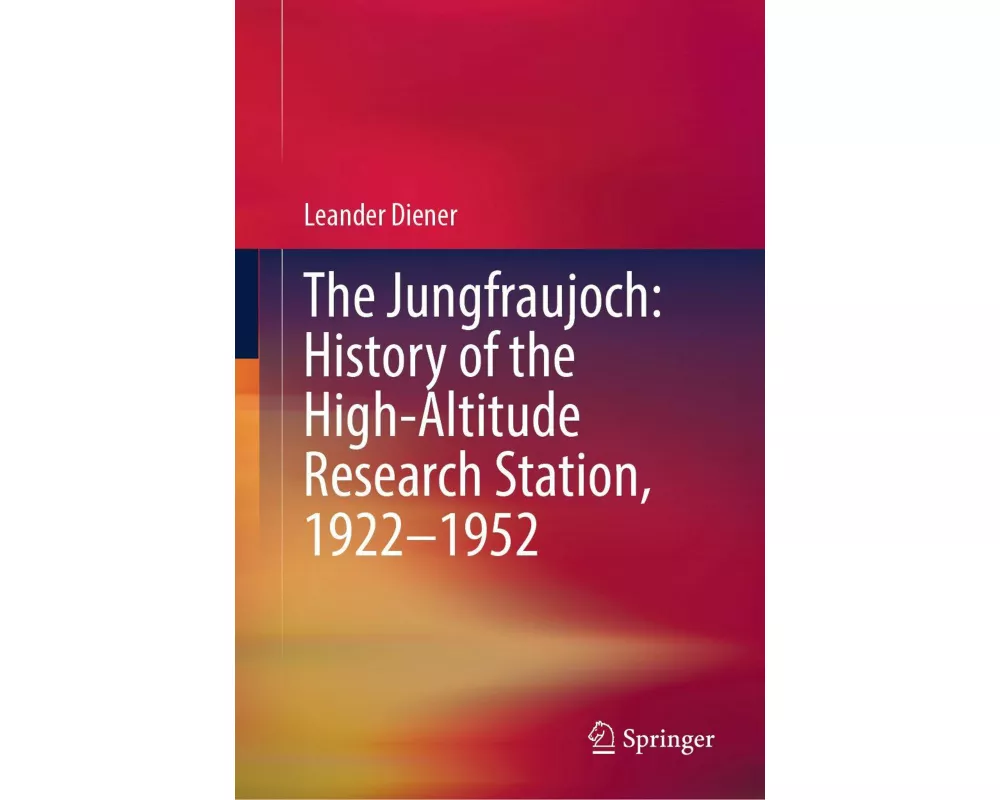 The Jungfraujoch: History of the High-Altitude Research Station, 1922–1952