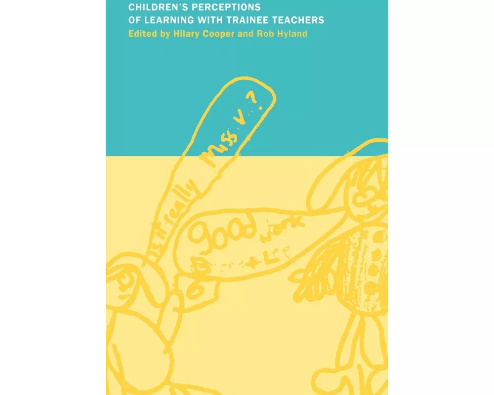 Children's Perceptions of Learning with Trainee Teachers