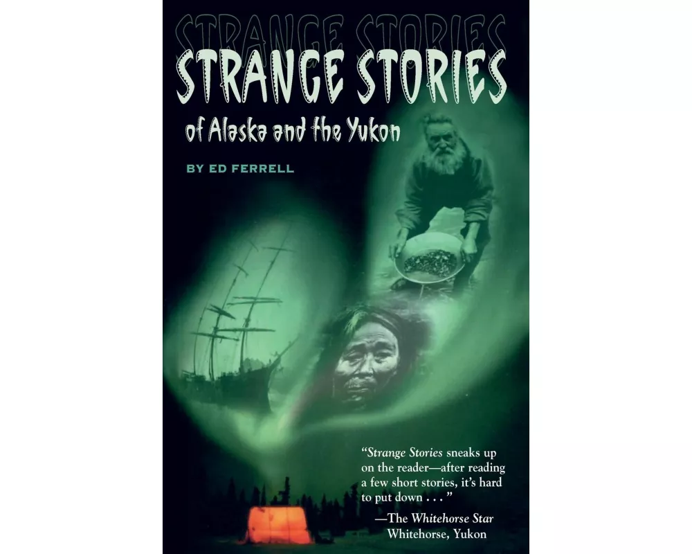 Strange Stories of Alaska & Th