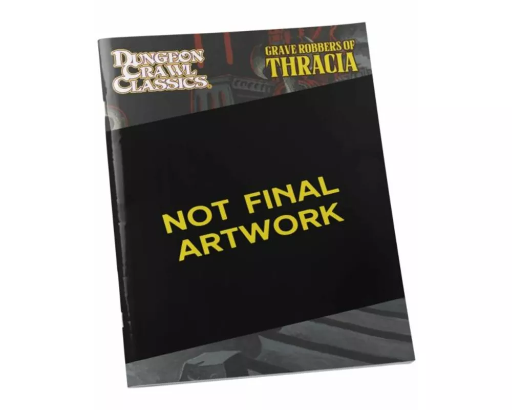 Dungeon Crawl Classics #111: Grave Robbers of Thracia