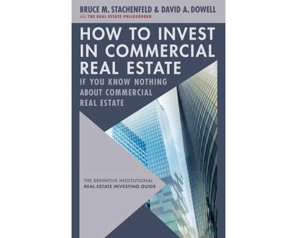 How to Invest in Commercial Real Estate if You Know Nothing about Commercial Real Estate