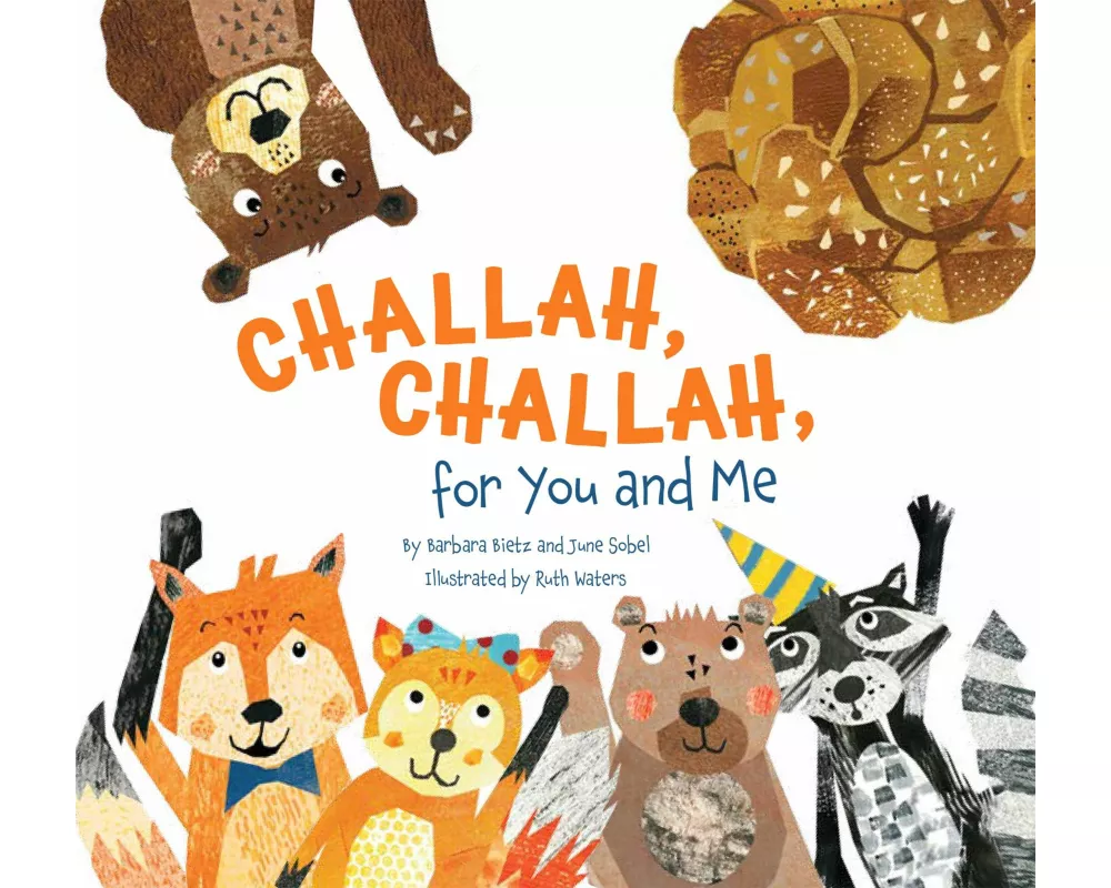 Challah, Challah for You and Me