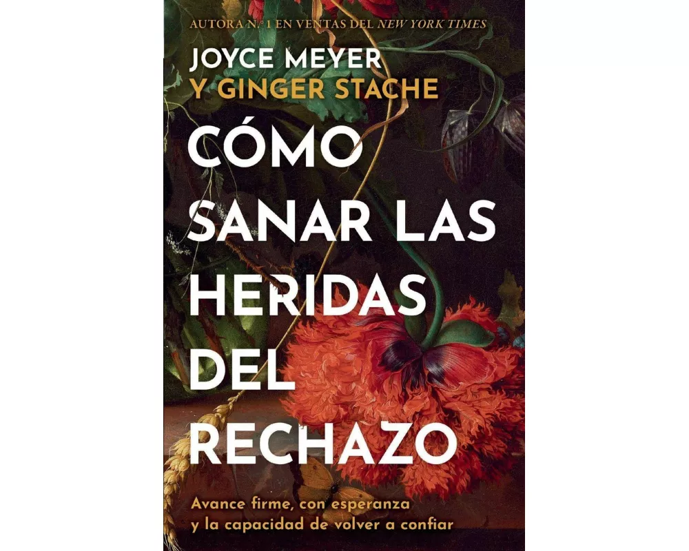 Cómo sanar las heridas del rechazo (Healing the Wounds of Rejection)