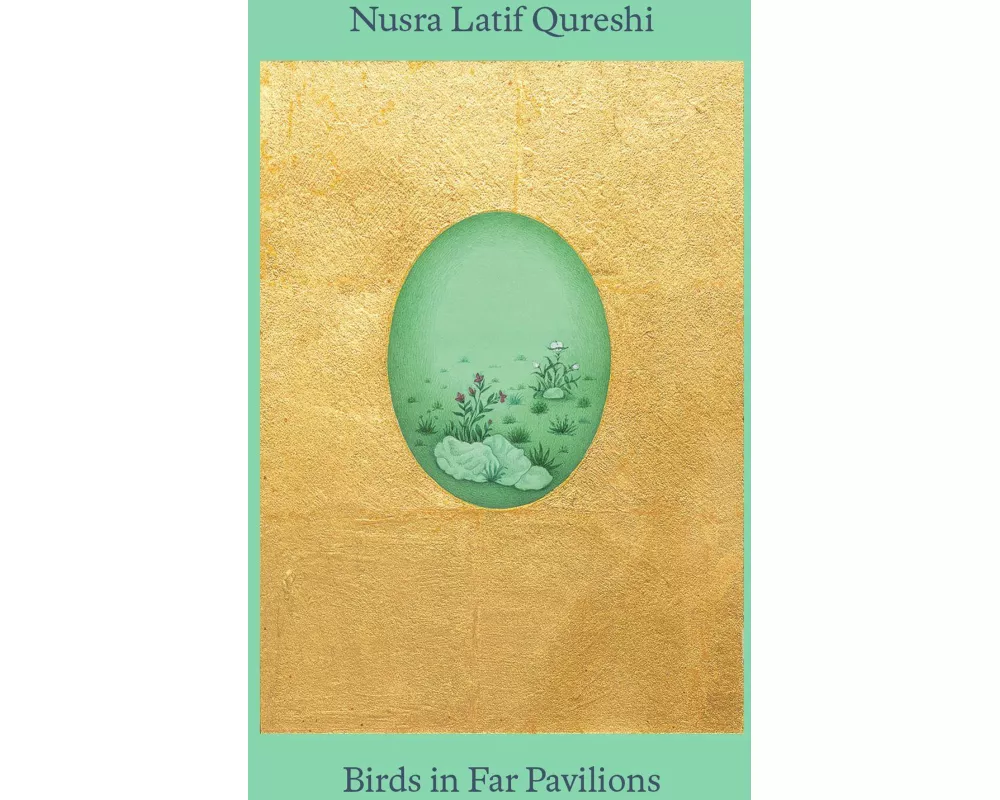 Nusra Latif Qureshi: Birds in Far Pavilions