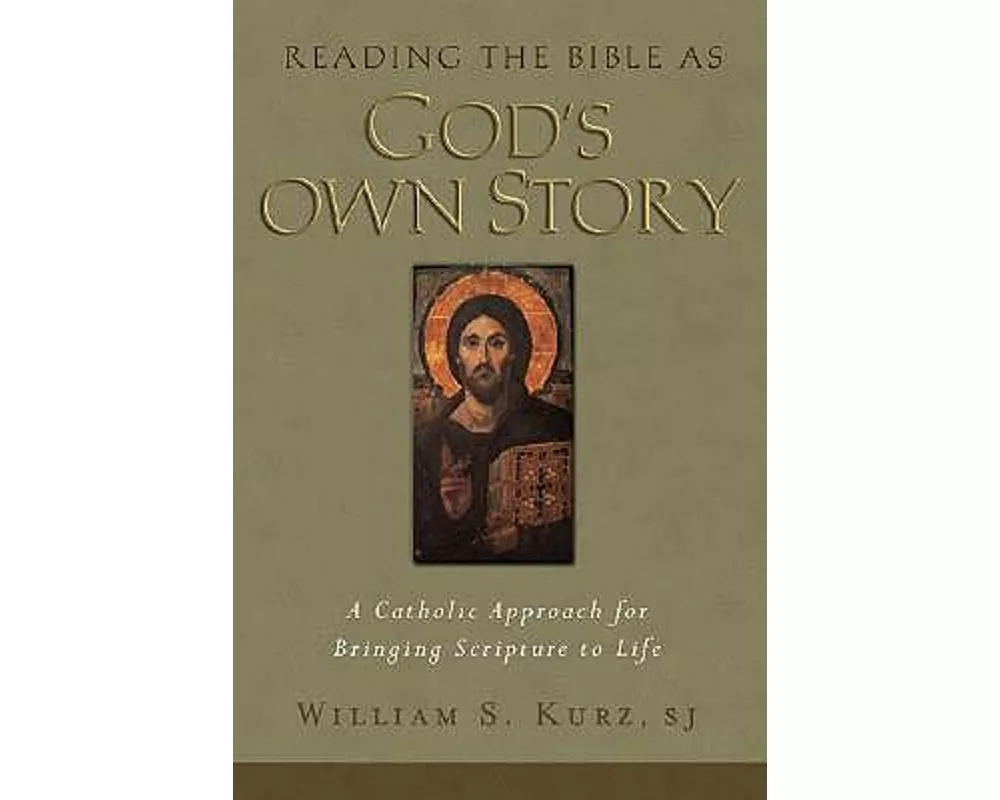 Reading the Bible as God's Own Story: A Catholic Approach to Bringing Scripture to Life
