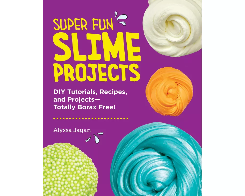 Super Fun Slime Projects