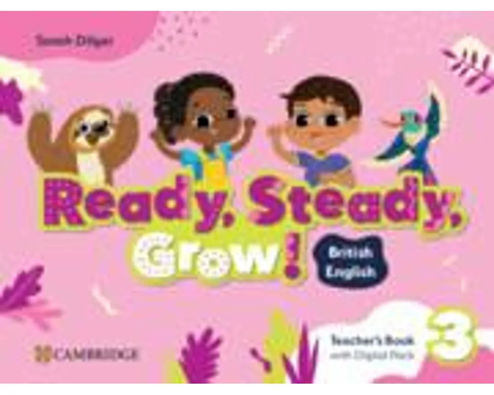 Ready, Steady, Grow! Level 3 Teacher's Book with Digital Pack British English