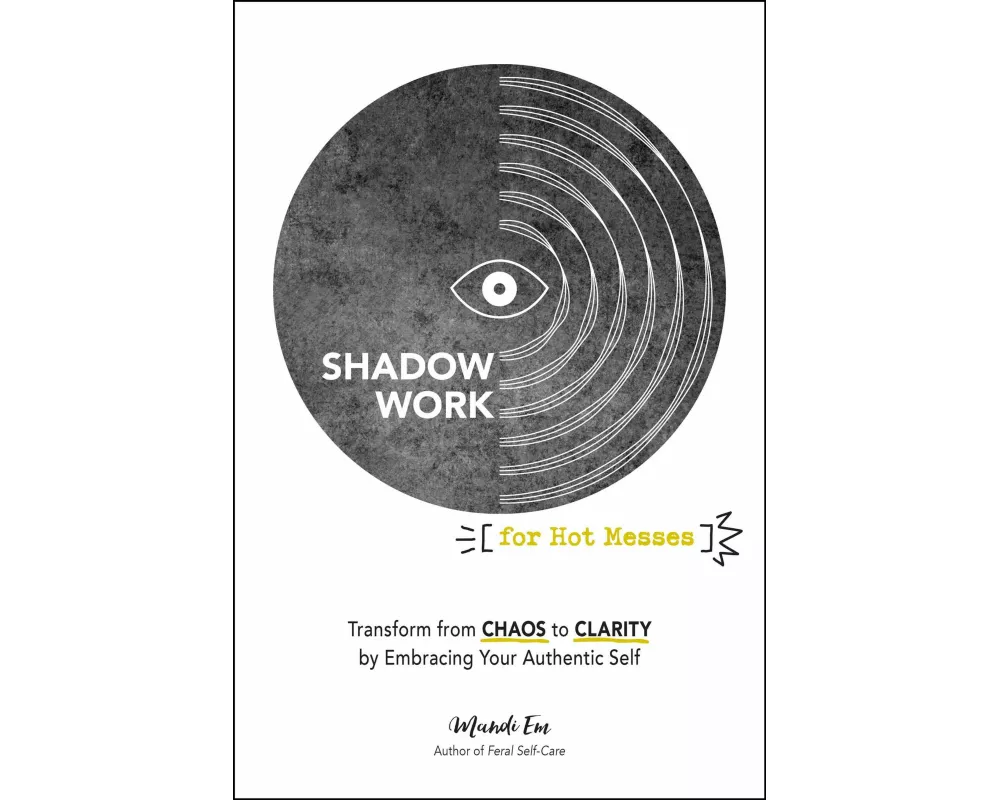 Shadow Work for Hot Messes