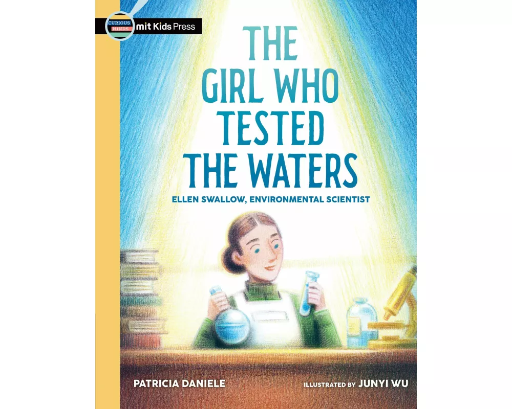 The Girl Who Tested the Waters: Ellen Swallow, Environmental Scientist