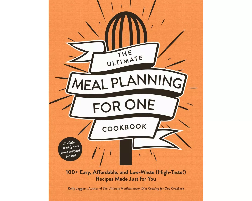 The Ultimate Meal Planning for One Cookbook