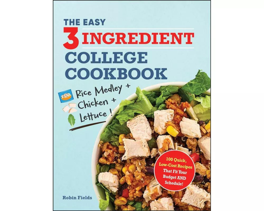 The Easy Three-Ingredient College Cookbook