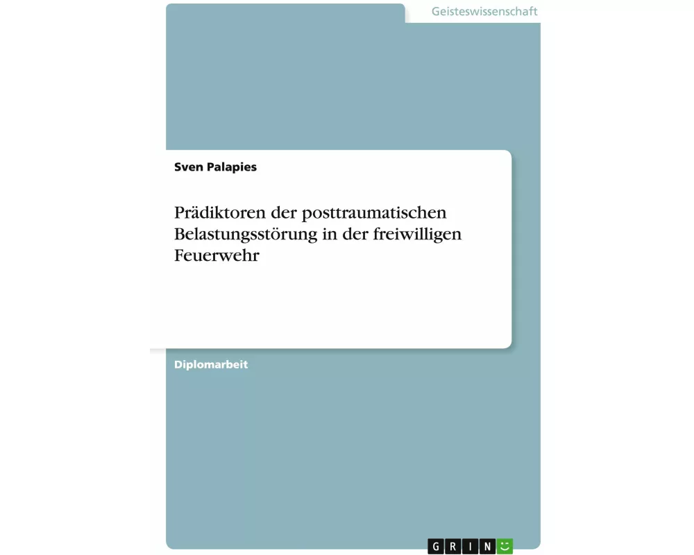 Prädiktoren der posttraumatischen Belastungsstörung in der freiwilligen Feuerwehr