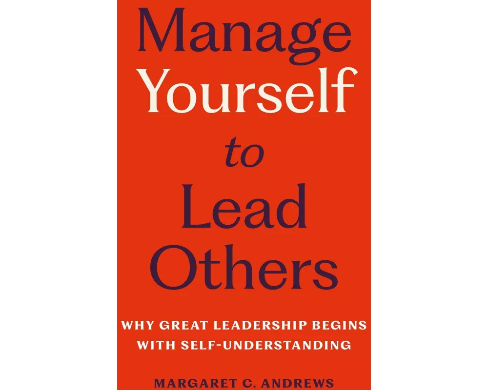 Manage Yourself to Lead Others