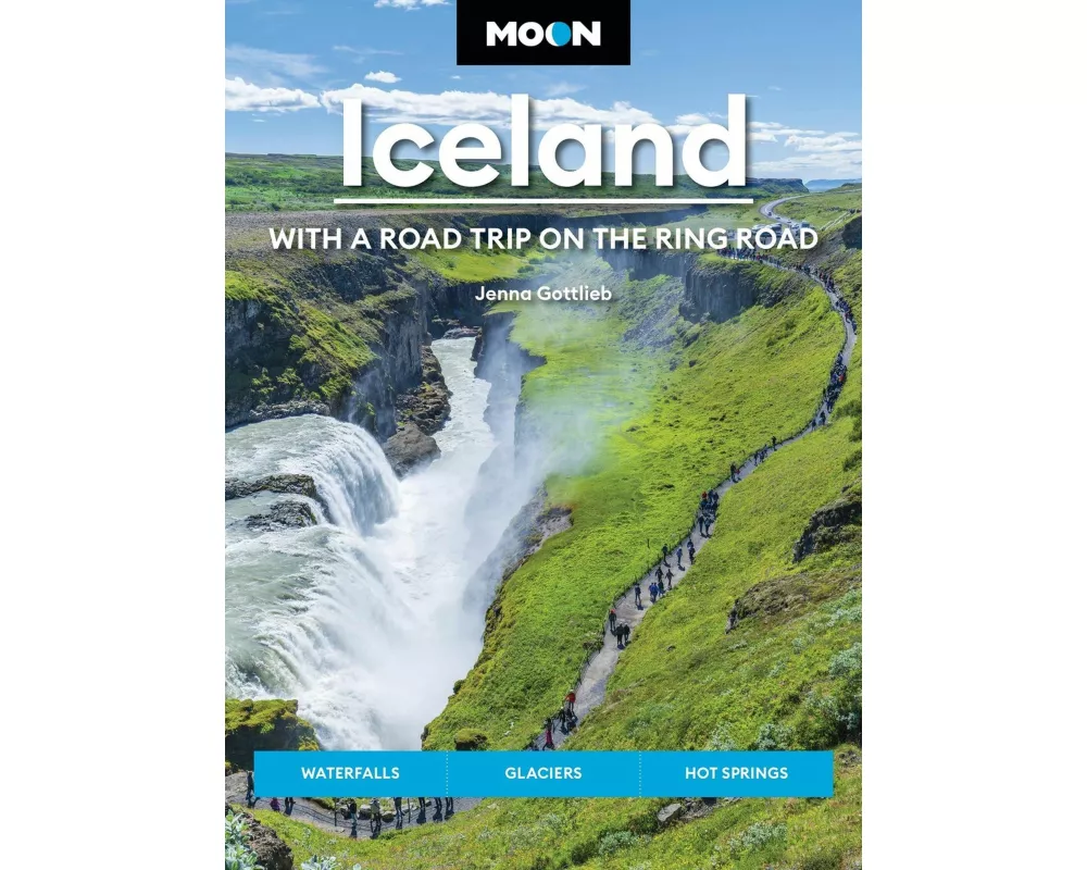 Moon Iceland: With a Road Trip on the Ring Road