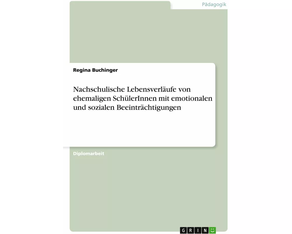 Nachschulische Lebensverläufe von ehemaligen SchülerInnen mit emotionalen und sozialen Beeinträchtigungen